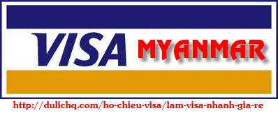 Tư vấn thủ tục Làm Visa đi Myanmar